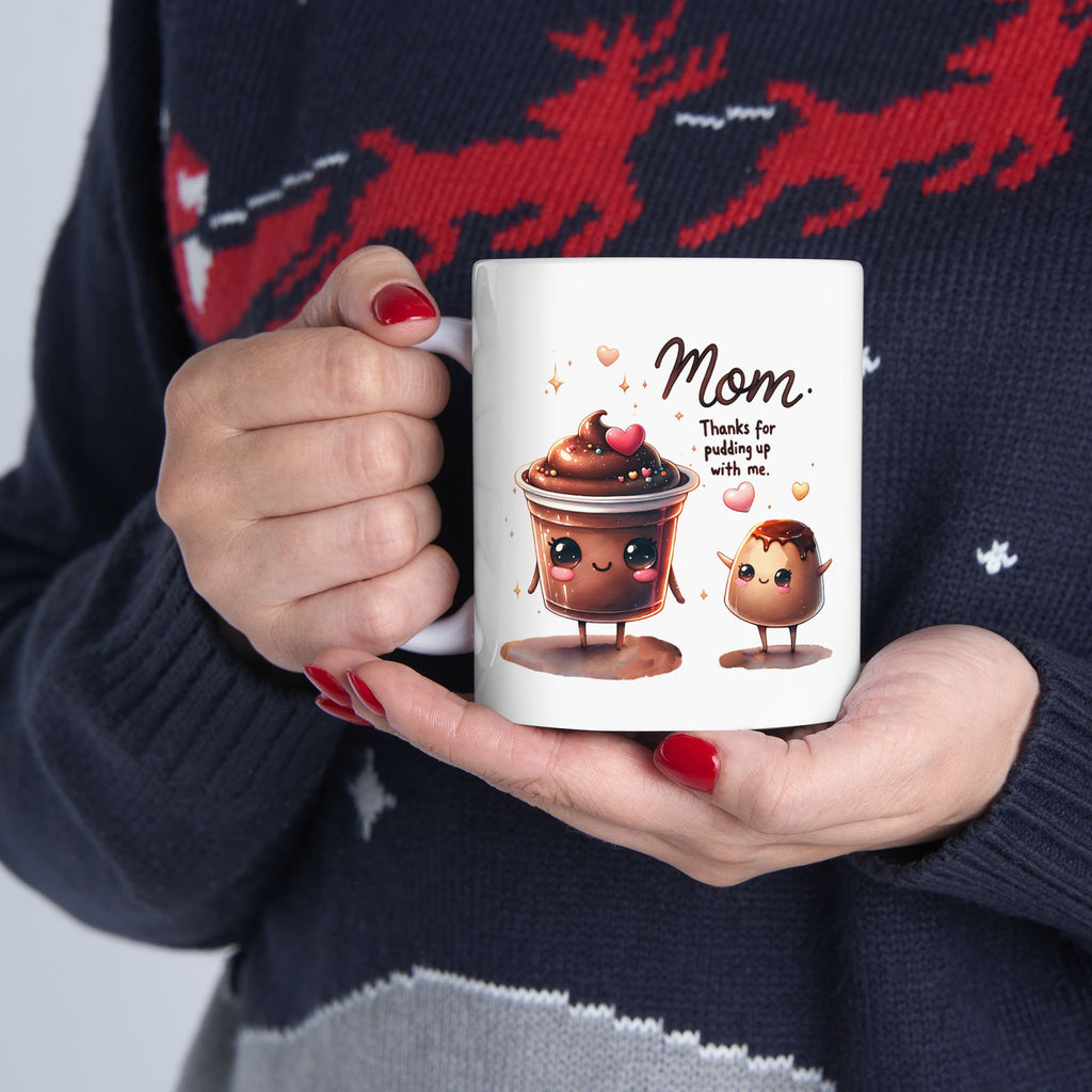 Mom Thanks for Pudding Up With Me Mug