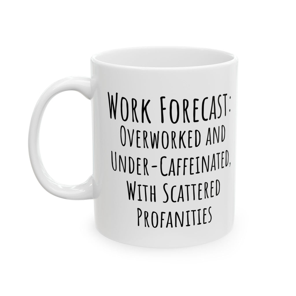 Funny Work Forecast Coffee Mug