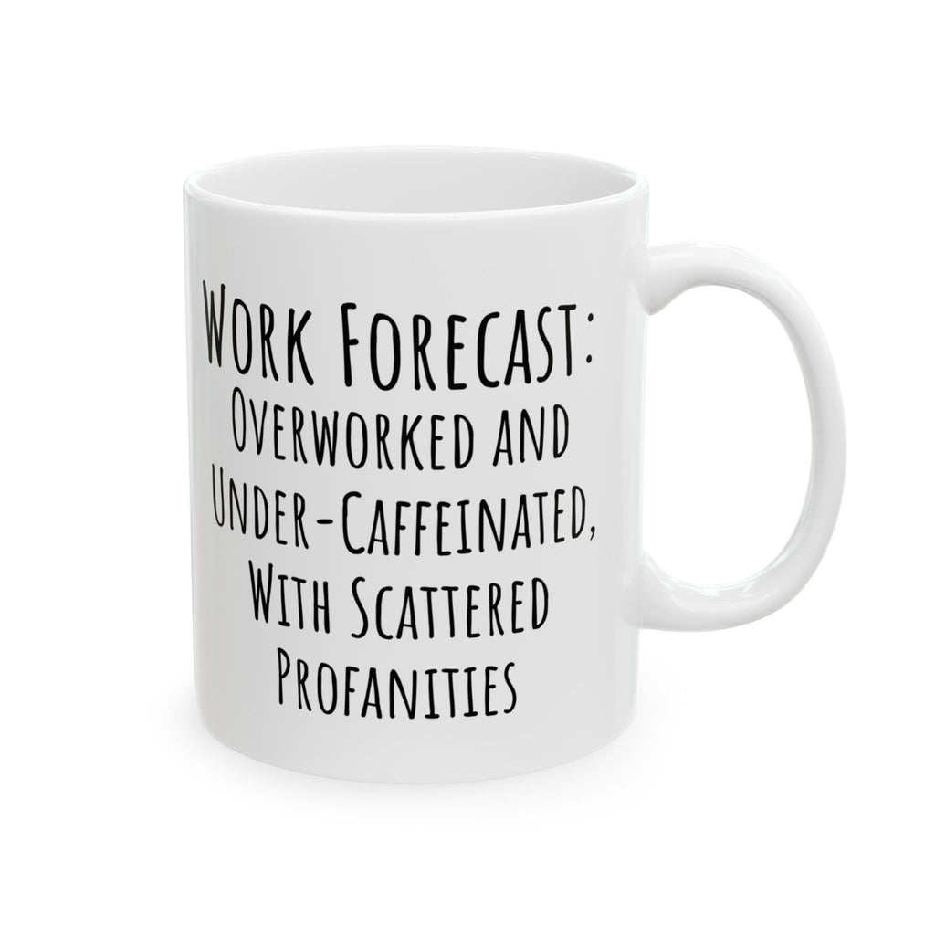 Funny Work Forecast Coffee Mug