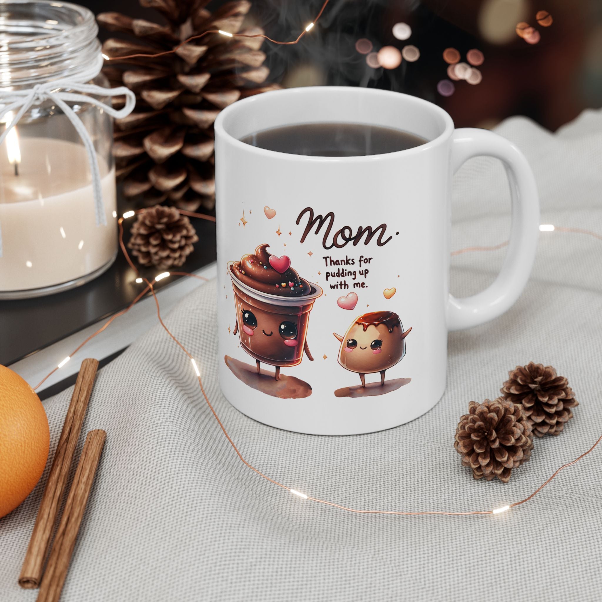Mom Thanks for Pudding Up With Me Mug