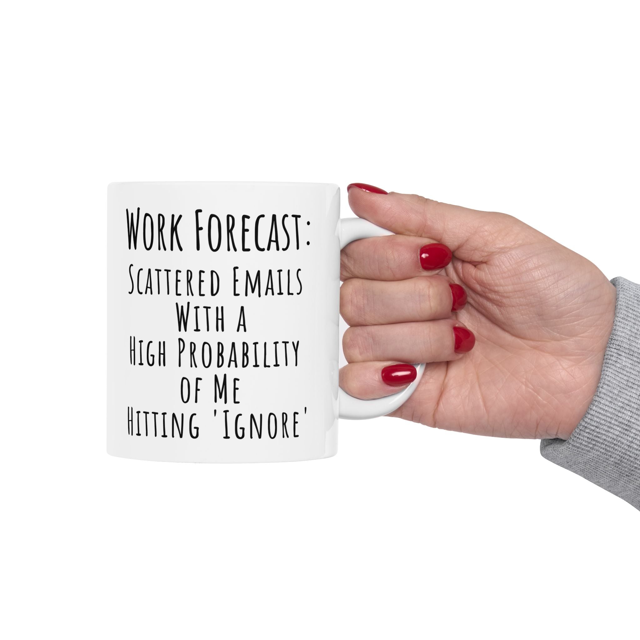 Funny Work Forecast Ignore Emails Coffee Mug