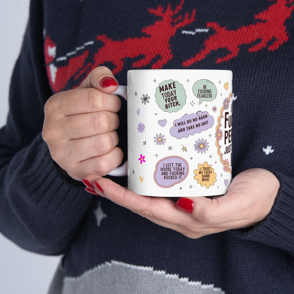 I Am Perfect Just The Way I Am Mug