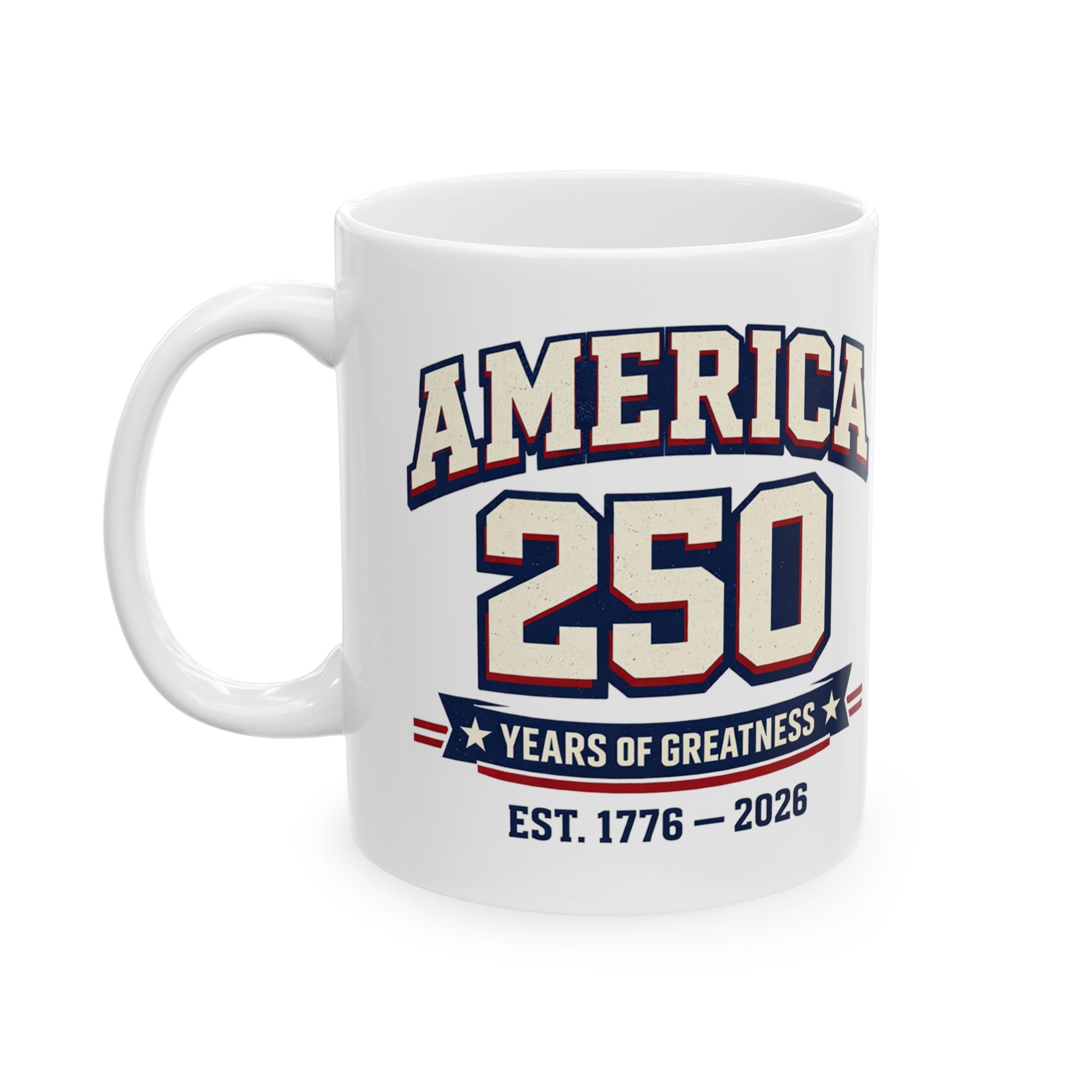 America 250 Years of Greatness Mug