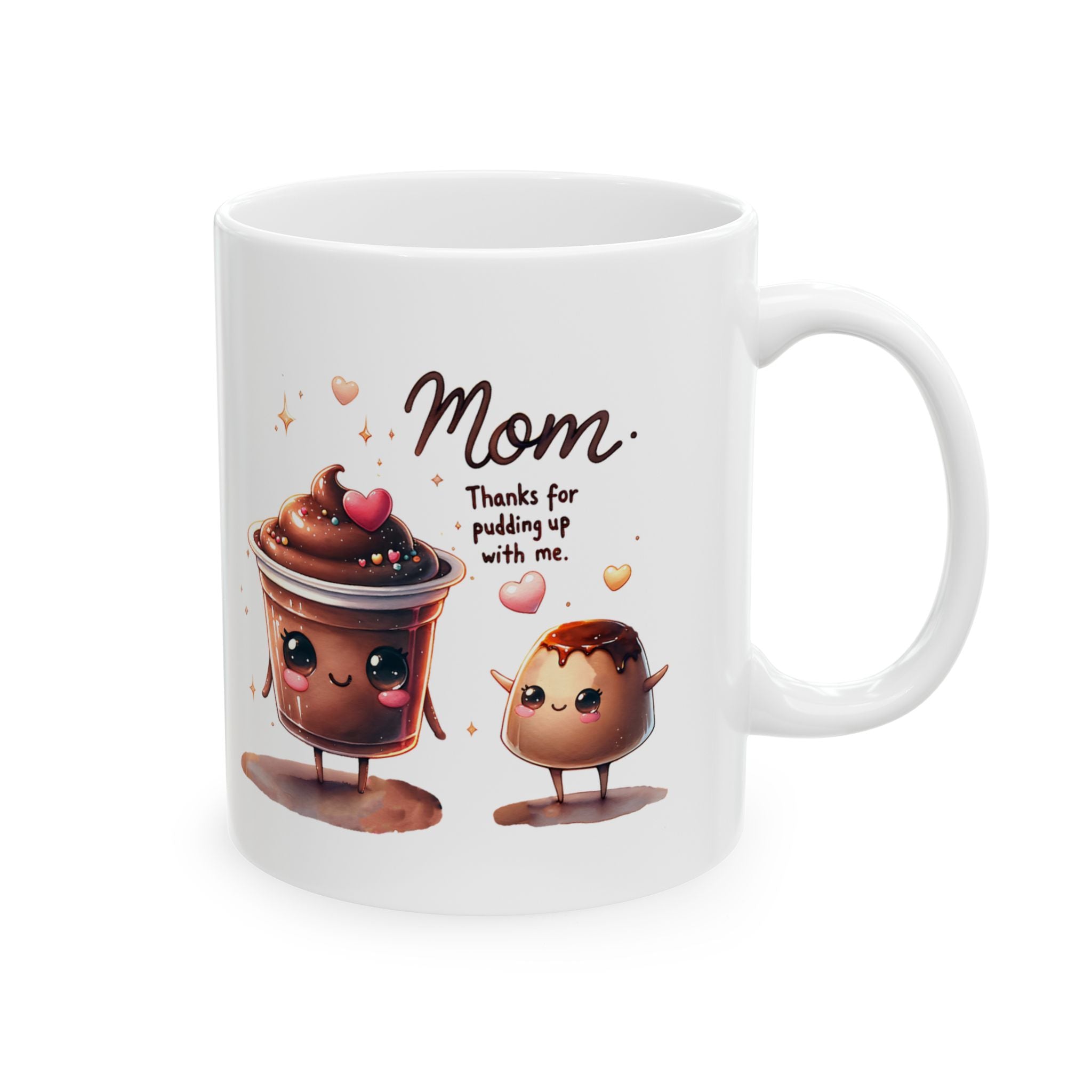 Mom Thanks for Pudding Up With Me Mug