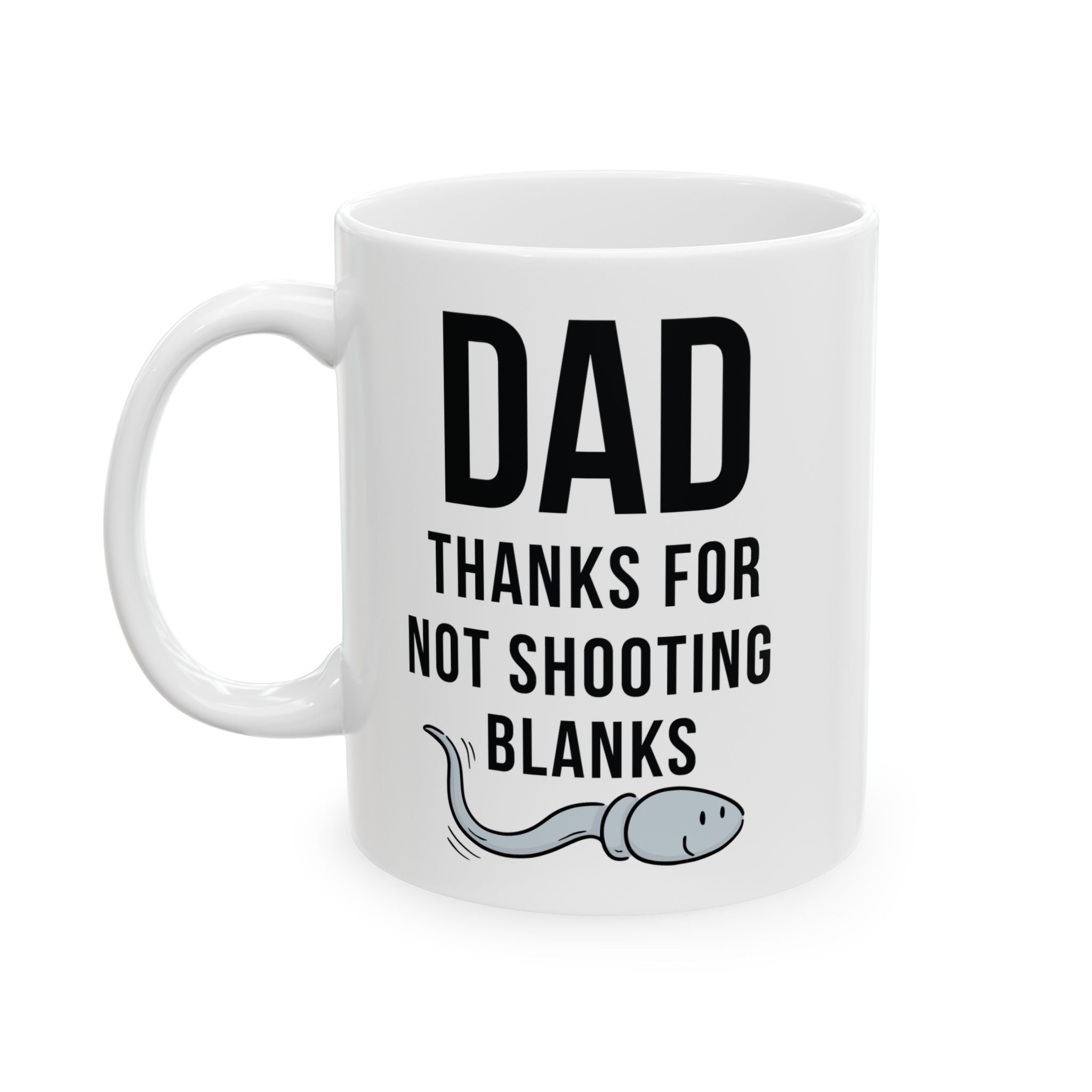 Dad Thanks For Not Shooting Blanks Mug