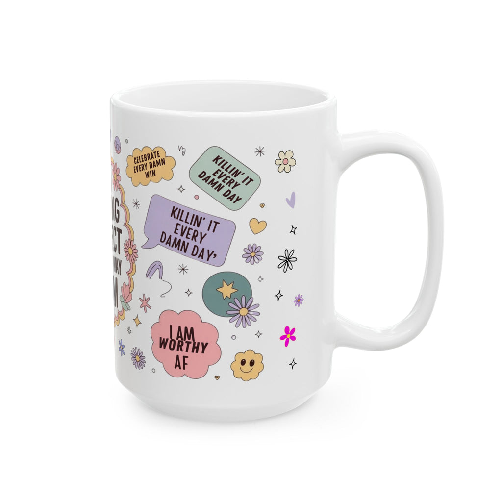 I Am Perfect Just The Way I Am Mug