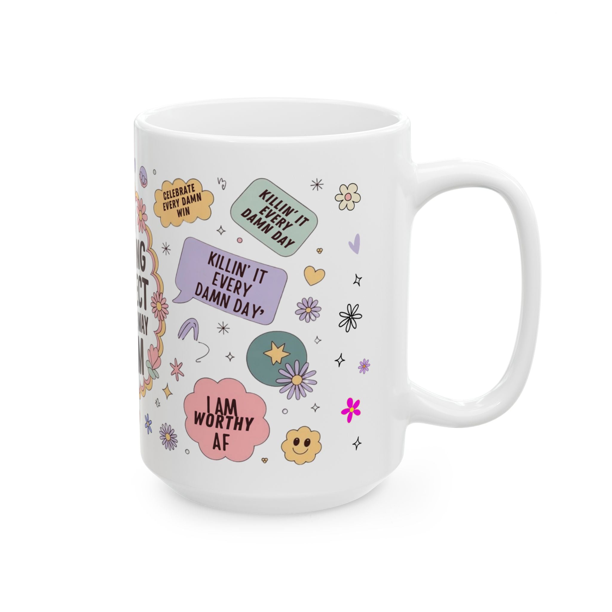 I Am Perfect Just The Way I Am Mug