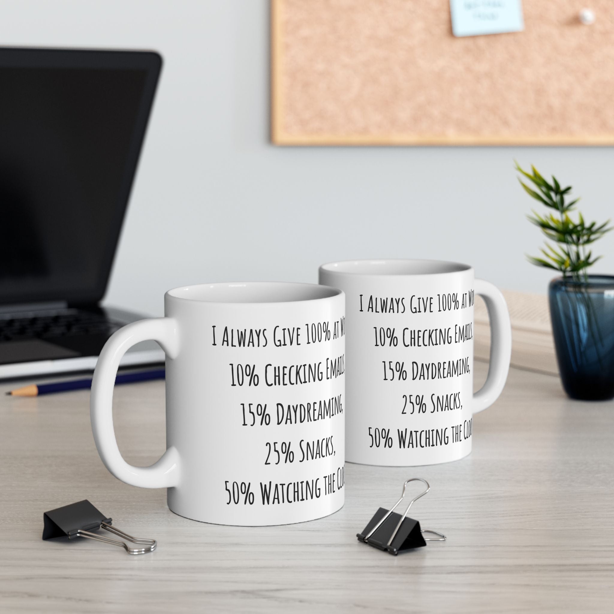 Funny I Always Give 100% at Work Coffee Mug