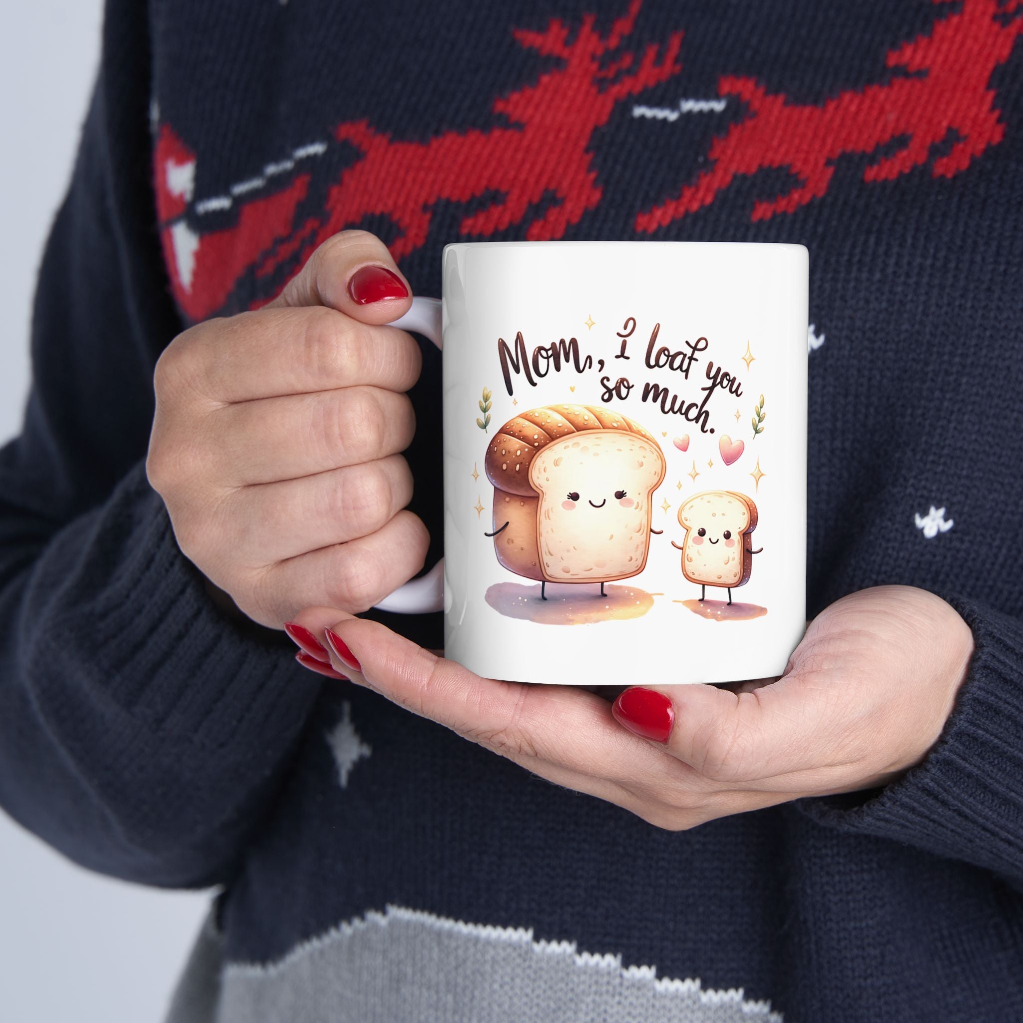 Mom I Loaf You So Much Mug
