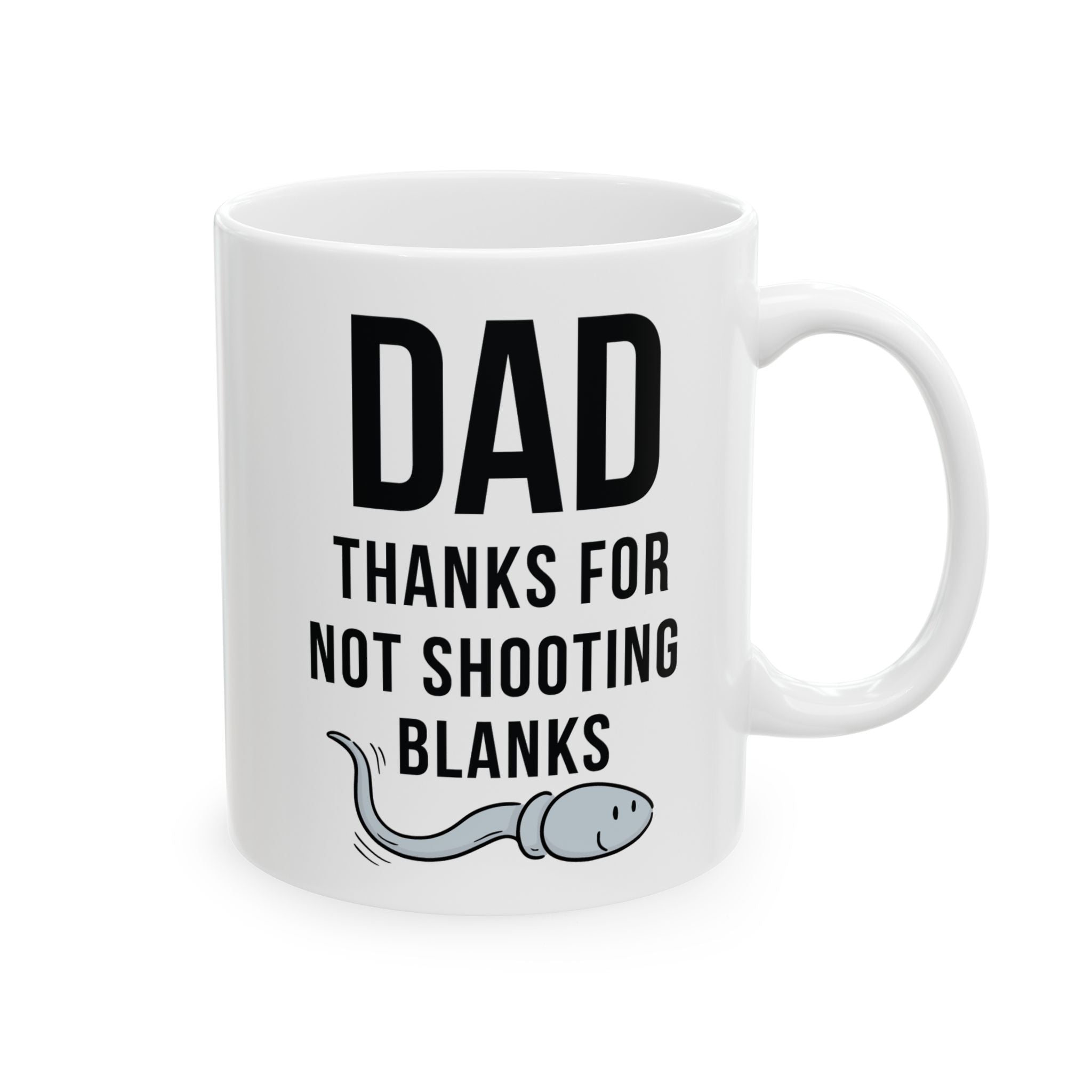 Dad Thanks For Not Shooting Blanks Mug